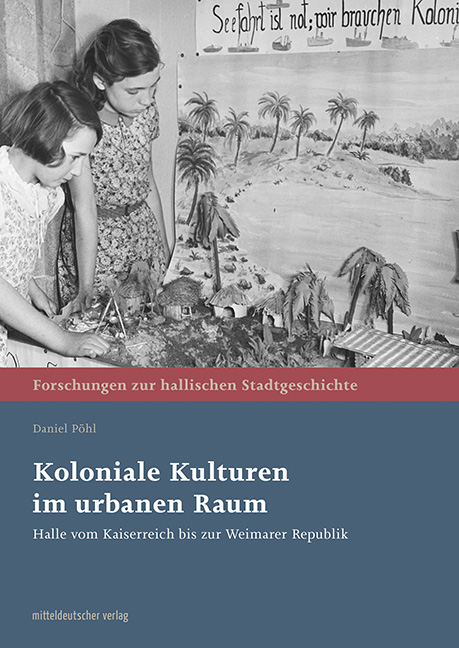 Koloniale Kulturen im urbanen Raum - Forschungen zur Stadtgeschichte