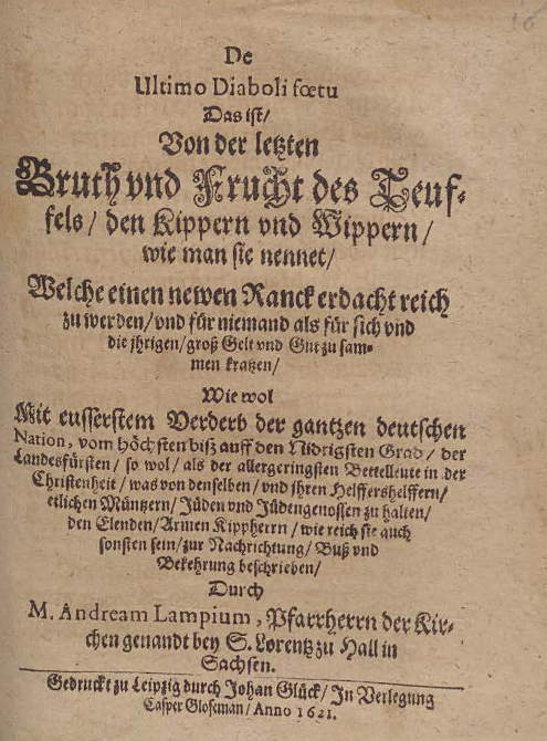 Titelblatt der Schrift Andreas Lampius: De Ultimo Diaboli foetu, Das ist/ Von der letzten Bruth und Frucht des Teuffels/ den Kippern und Wippern, Leipzig 1621.